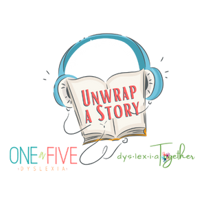 Unwrap A Story (Dyslexia Together; One in Five Dyslexia, LLC)